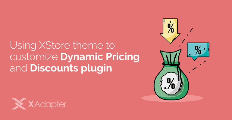 Using XStore theme to customize Dynamic Pricing and Discounts plugin ...